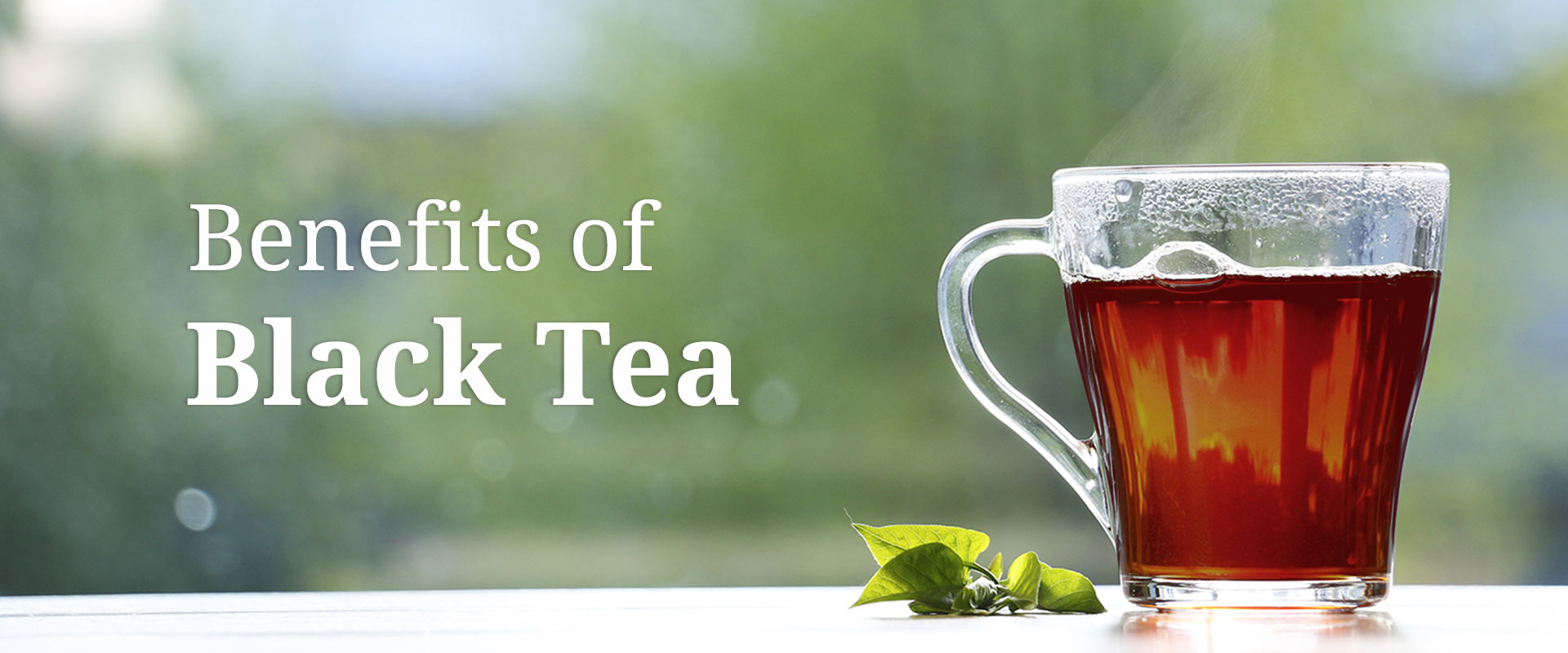 Amazing Benefits of Drinking Black Tea for a Healthy Life